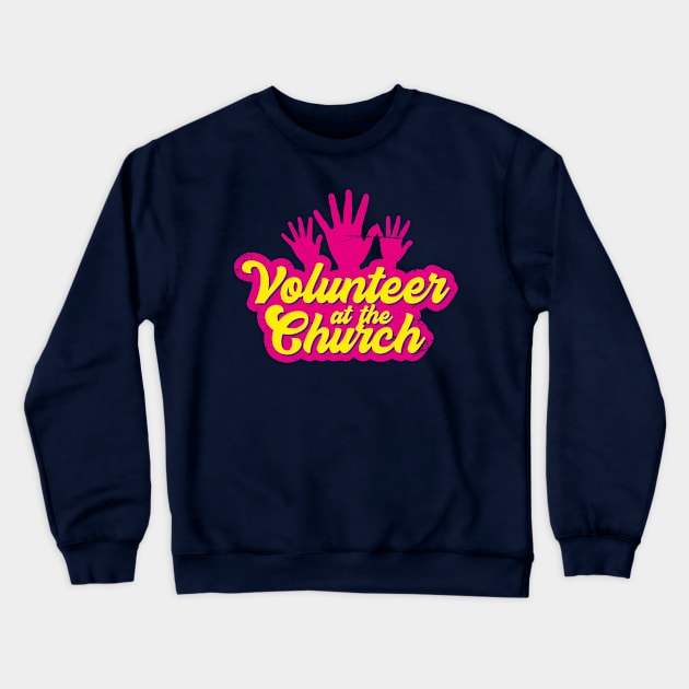 I Volunteer At Church (v1) Crewneck Sweatshirt by bluerockproducts